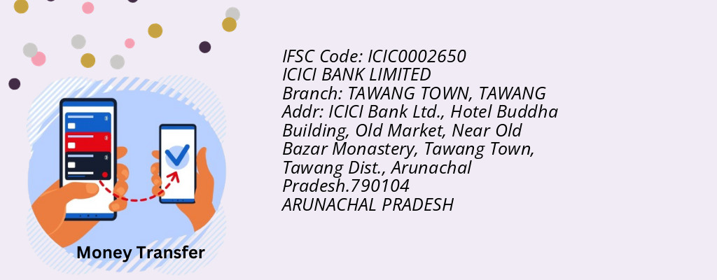 Find ICICI BANK IFSC Code TAWANG - TAWANG TOWN Branch
