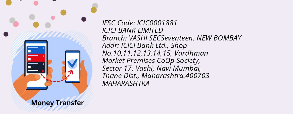 Find ICICI BANK IFSC Code NEW BOMBAY - VASHI SECSeventeen Branch