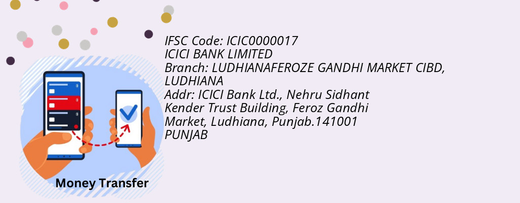 Find ICICI BANK IFSC Code LUDHIANA - LUDHIANAFEROZE GANDHI MARKET CIBD Branch