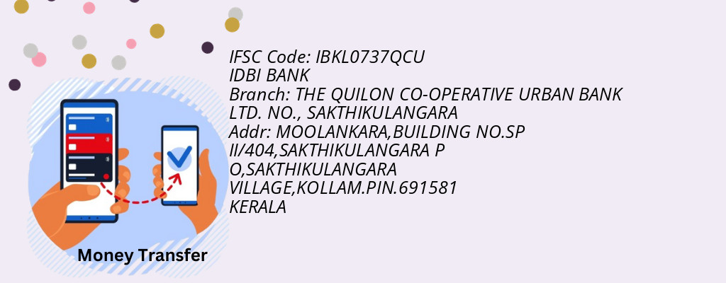 Find IDBI BANK IFSC Code SAKTHIKULANGARA - THE QUILON CO-OPERATIVE URBAN BANK LTD. NO. Branch