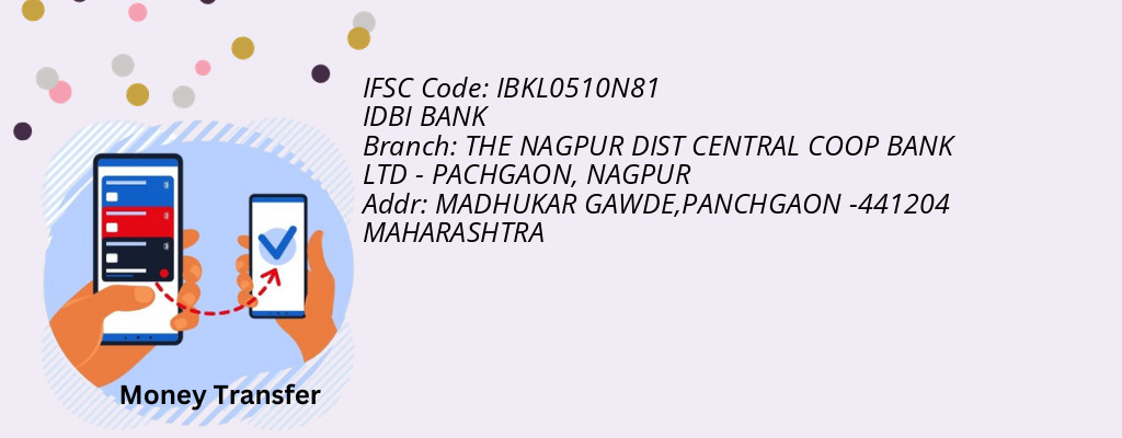 Find IDBI BANK IFSC Code NAGPUR - THE NAGPUR DIST CENTRAL COOP BANK LTD - PACHGAON Branch
