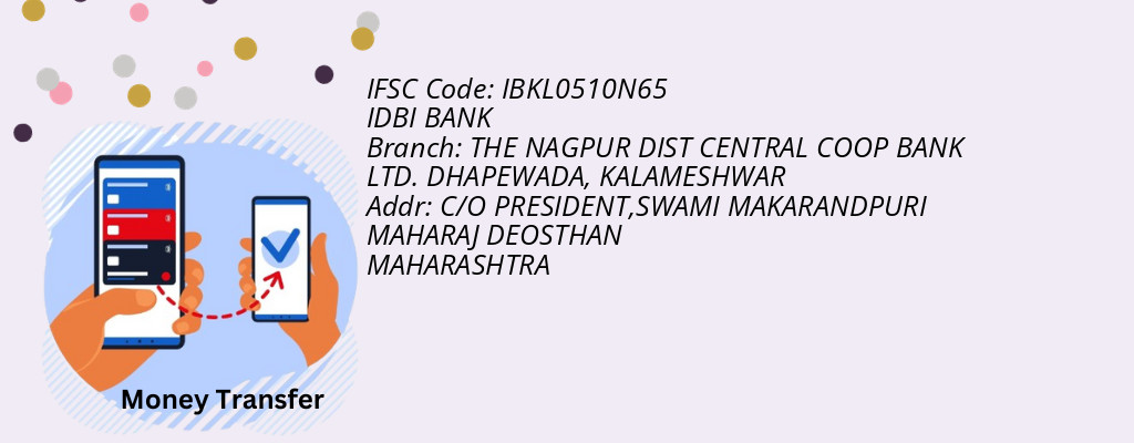 Find IDBI BANK IFSC Code KALAMESHWAR - THE NAGPUR DIST CENTRAL COOP BANK LTD. DHAPEWADA Branch