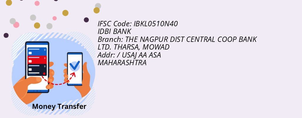 Find IDBI BANK IFSC Code MOWAD - THE NAGPUR DIST CENTRAL COOP BANK LTD. THARSA Branch
