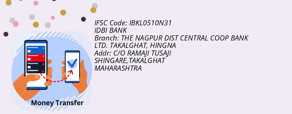 Find IDBI BANK IFSC Code HINGNA - THE NAGPUR DIST CENTRAL COOP BANK LTD. TAKALGHAT Branch
