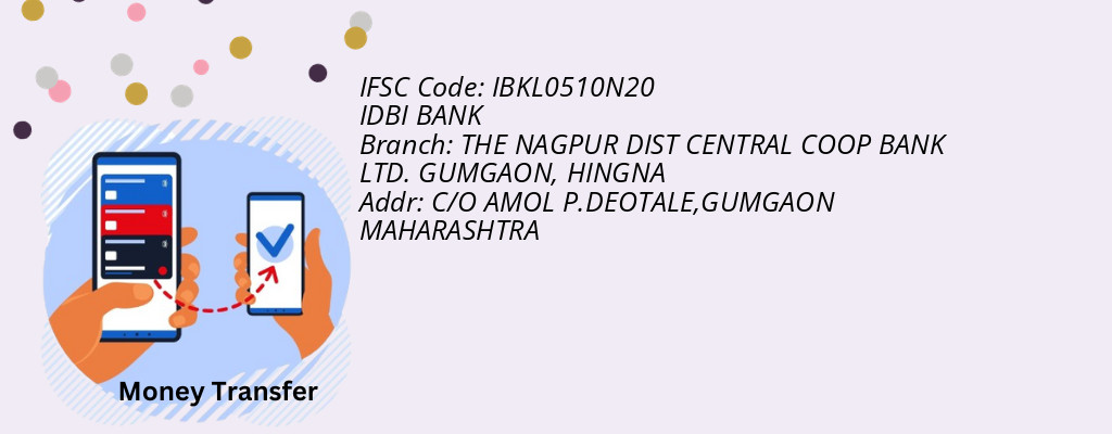 Find IDBI BANK IFSC Code HINGNA - THE NAGPUR DIST CENTRAL COOP BANK LTD. GUMGAON Branch