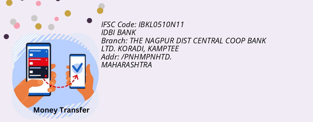 Find IDBI BANK IFSC Code KAMPTEE - THE NAGPUR DIST CENTRAL COOP BANK LTD. KORADI Branch