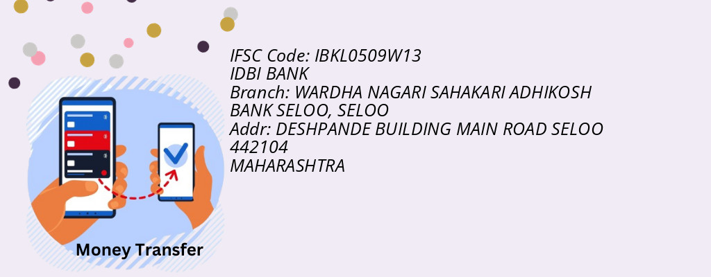 Find IDBI BANK IFSC Code SELOO - WARDHA NAGARI SAHAKARI ADHIKOSH BANK SELOO Branch