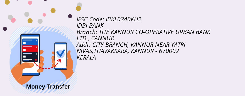 Find IDBI BANK IFSC Code CANNUR - THE KANNUR CO-OPERATIVE URBAN BANK LTD. Branch