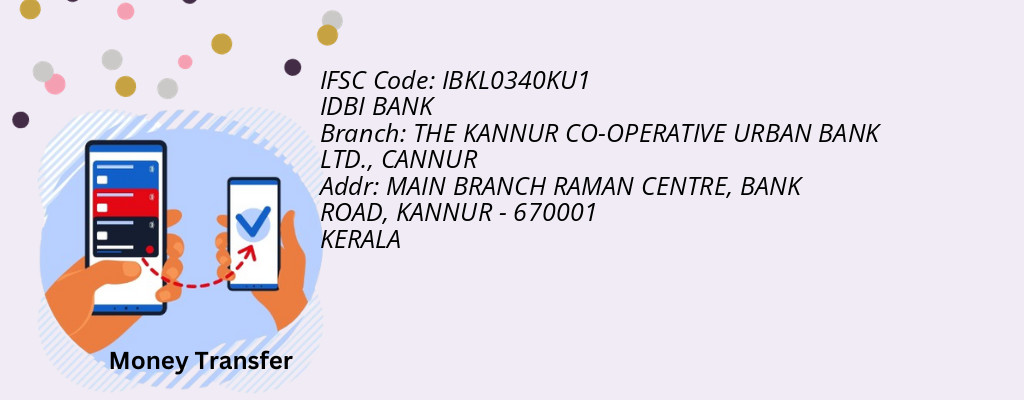 Find IDBI BANK IFSC Code CANNUR - THE KANNUR CO-OPERATIVE URBAN BANK LTD. Branch
