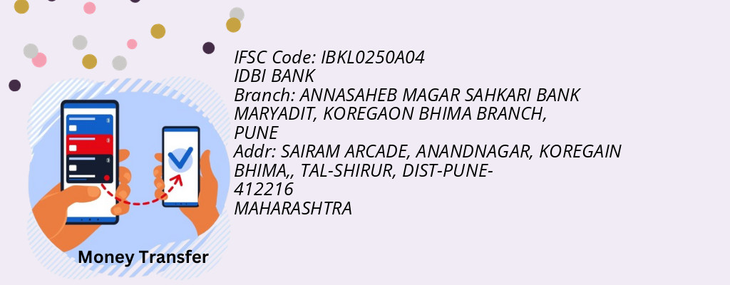 Find IDBI BANK IFSC Code PUNE - ANNASAHEB MAGAR SAHKARI BANK MARYADIT, KOREGAON BHIMA BRANCH Branch