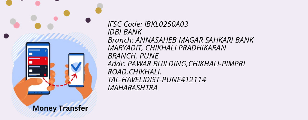 Find IDBI BANK IFSC Code PUNE - ANNASAHEB MAGAR SAHKARI BANK MARYADIT, CHIKHALI PRADHIKARAN BRANCH Branch