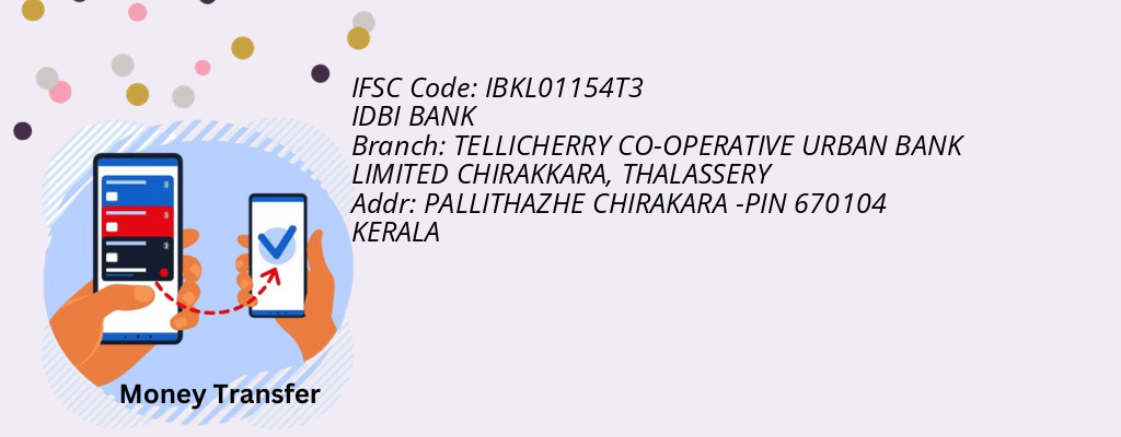 Find IDBI BANK IFSC Code THALASSERY - TELLICHERRY CO-OPERATIVE URBAN BANK LIMITED CHIRAKKARA Branch
