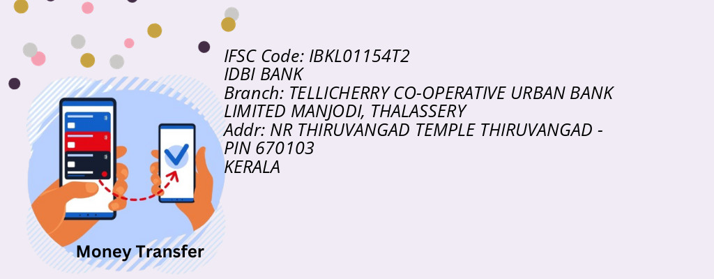 Find IDBI BANK IFSC Code THALASSERY - TELLICHERRY CO-OPERATIVE URBAN BANK LIMITED MANJODI Branch
