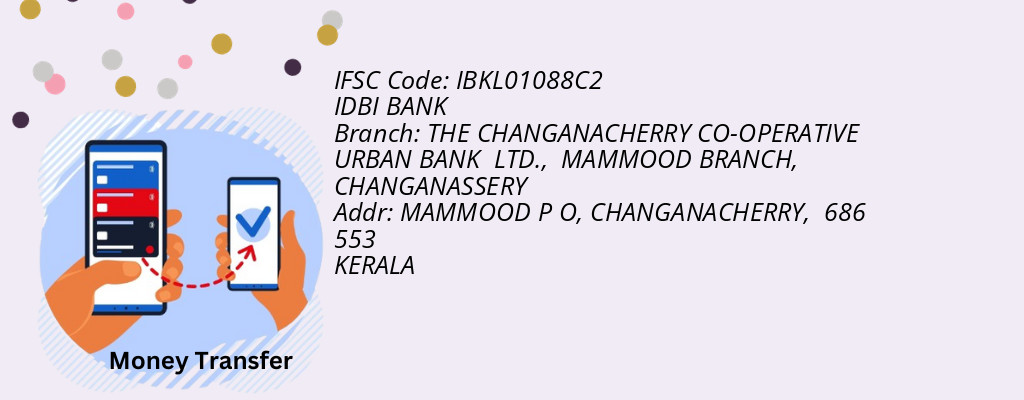Find IDBI BANK IFSC Code CHANGANASSERY - THE CHANGANACHERRY CO-OPERATIVE URBAN BANK  LTD.,  MAMMOOD BRANCH Branch