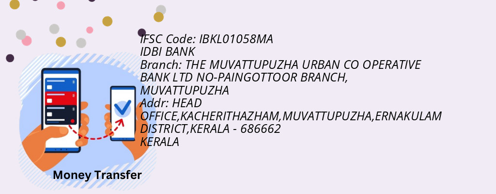 Find IDBI BANK IFSC Code MUVATTUPUZHA - THE MUVATTUPUZHA URBAN CO OPERATIVE BANK LTD NO-PAINGOTTOOR BRANCH Branch