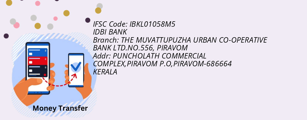 Find IDBI BANK IFSC Code PIRAVOM - THE MUVATTUPUZHA URBAN CO-OPERATIVE BANK LTD.NO.556 Branch