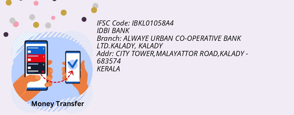 Find IDBI BANK IFSC Code KALADY - ALWAYE URBAN CO-OPERATIVE BANK LTD.KALADY Branch