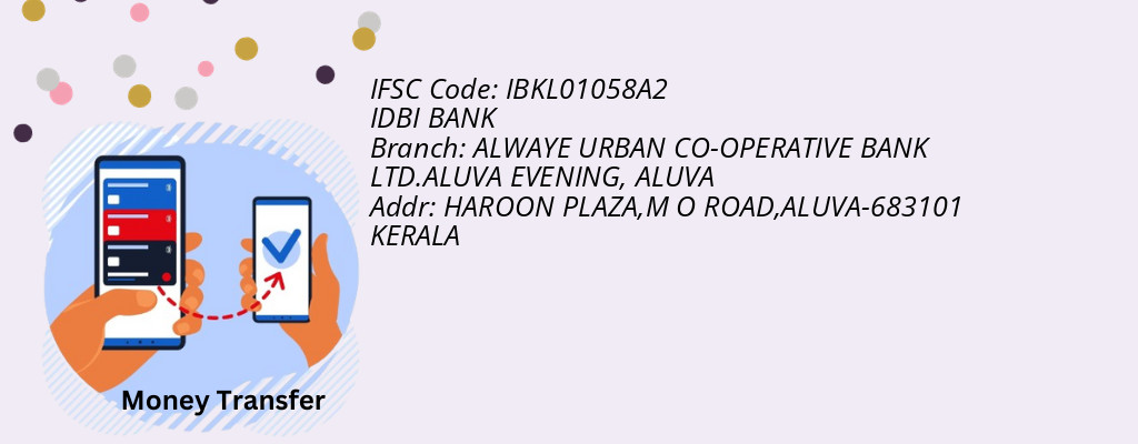 Find IDBI BANK IFSC Code ALUVA - ALWAYE URBAN CO-OPERATIVE BANK LTD.ALUVA EVENING Branch
