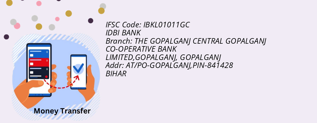 Find IDBI BANK IFSC Code GOPALGANJ - THE GOPALGANJ CENTRAL GOPALGANJ CO-OPERATIVE BANK LIMITED,GOPALGANJ Branch Find IDBI BANK IFSC Code GOPALGANJ - THE GOPALGANJ CENTRAL GOPALGANJ CO-OPERATIVE BANK LIMITED,GOPALGANJ Branch