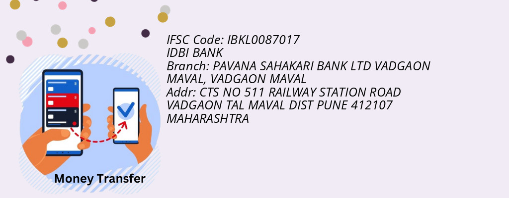 Find IDBI BANK IFSC Code VADGAON MAVAL - PAVANA SAHAKARI BANK LTD VADGAON MAVAL Branch