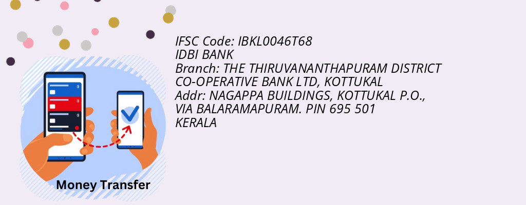 Find IDBI BANK IFSC Code KOTTUKAL - THE THIRUVANANTHAPURAM DISTRICT CO-OPERATIVE BANK LTD Branch