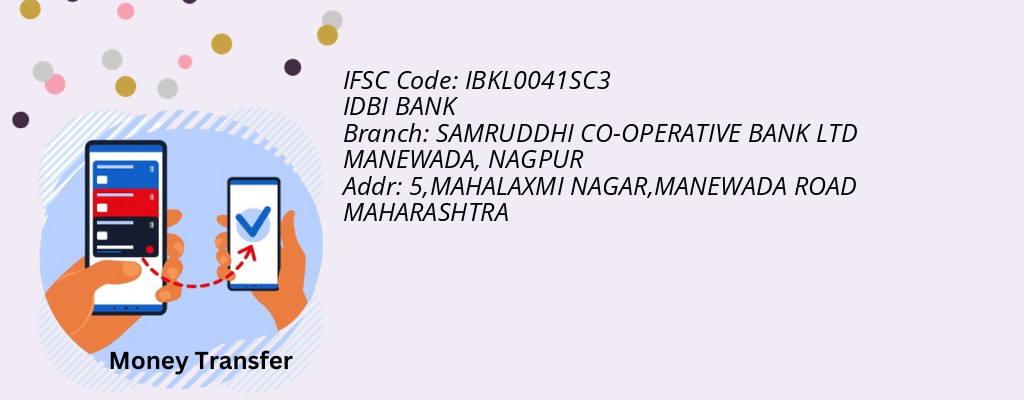 Find IDBI BANK IFSC Code NAGPUR - SAMRUDDHI CO-OPERATIVE BANK LTD MANEWADA Branch