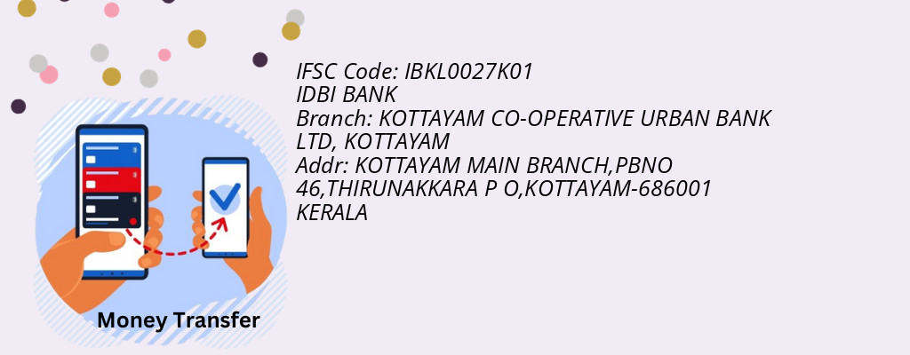 Find IDBI BANK IFSC Code KOTTAYAM - KOTTAYAM CO-OPERATIVE URBAN BANK LTD Branch