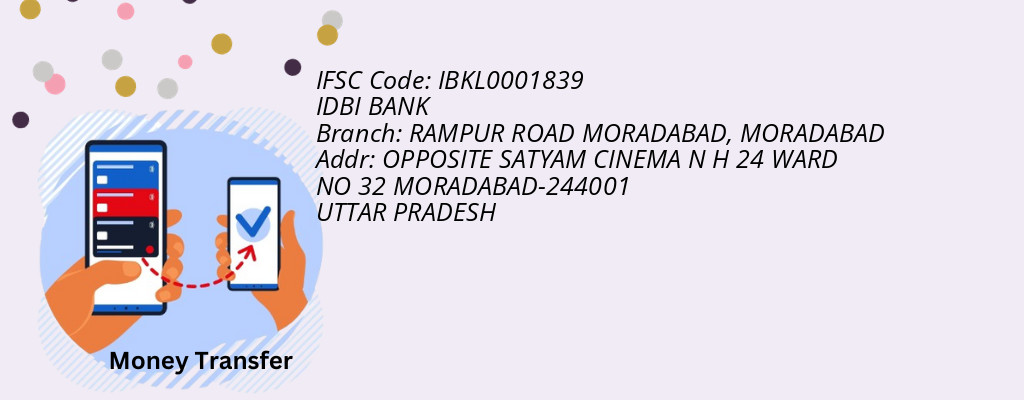 Find IDBI BANK IFSC Code MORADABAD - RAMPUR ROAD MORADABAD Branch