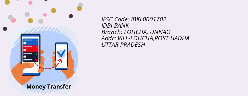 Find IDBI BANK IFSC Code UNNAO - LOHCHA Branch