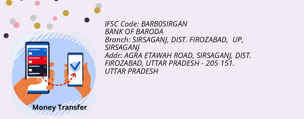 Find BANK OF BARODA IFSC Code SIRSAGANJ - SIRSAGANJ, DIST. FIROZABAD,  UP Branch