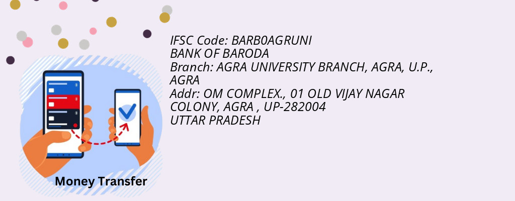 Find BANK OF BARODA IFSC Code AGRA - AGRA UNIVERSITY BRANCH, AGRA, U.P. Branch