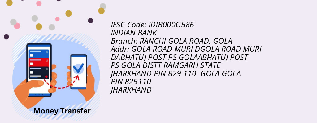 Find INDIAN BANK IFSC Code GOLA - RANCHI GOLA ROAD Branch