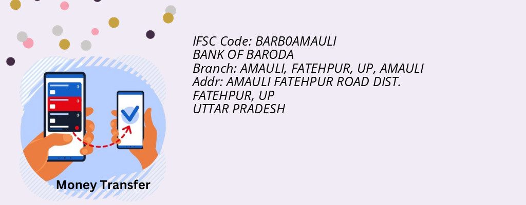 Find BANK OF BARODA IFSC Code AMAULI - AMAULI, FATEHPUR, UP Branch