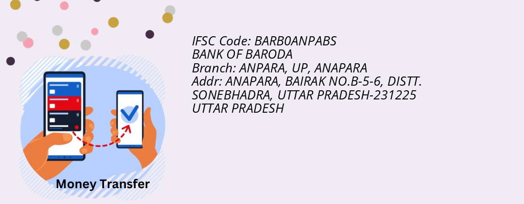 Find BANK OF BARODA IFSC Code ANAPARA - ANPARA, UP Branch