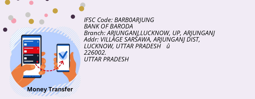 Find BANK OF BARODA IFSC Code ARJUNGANJ - ARJUNGANJ,LUCKNOW, UP Branch