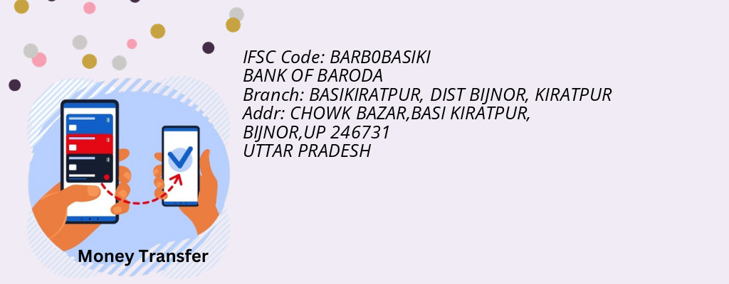 Find BANK OF BARODA IFSC Code KIRATPUR - BASIKIRATPUR, DIST BIJNOR Branch